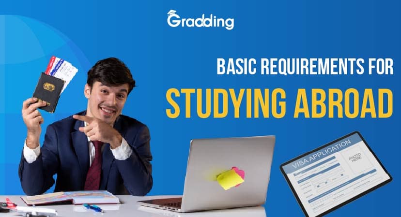 Basic Basic Requirements for Studying Abroad Basic Requirements for Studying Abroad – A Quick Guide for Students