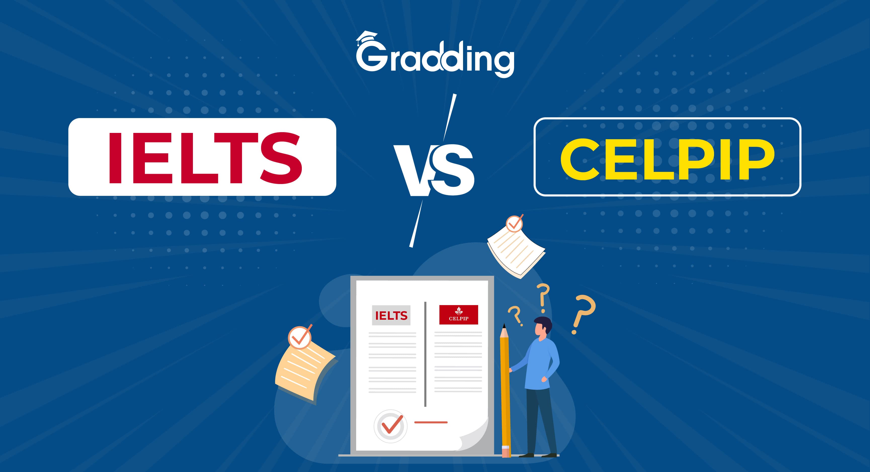 Explore differences between CELPIP Vs IELTS with Gradding.com