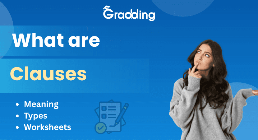 Explore everything about clauses meaning, types, how to combine, worksheet, etc.| Gradding.com.