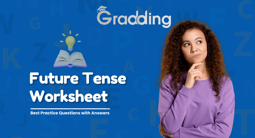 Find out the different practice questions that you can get in a future tense worksheet | Gradding.com
