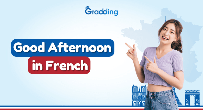 Learn How to Say Good Afternoon in French with Gradding.com