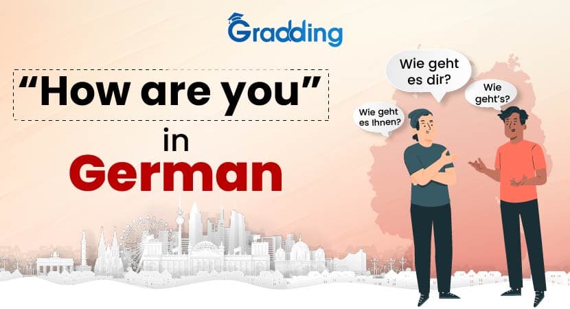 Find out the ways to ask how are you in German in formal and informal situations | Gradding.com