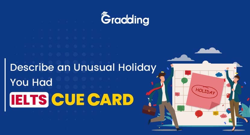 Describe an Unusual Holiday You Had - IELTS Cue Card