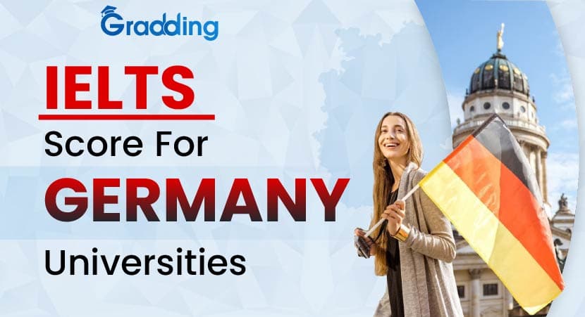 Explore required IELTS score for Germany with Gradding.com