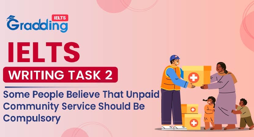 IELTS Writing Task 2: Some People Believe That Unpaid Community Service