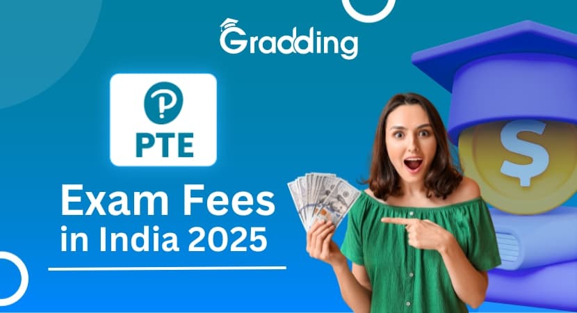Know the PTE Exam Fees in India with experts at Gradding.com