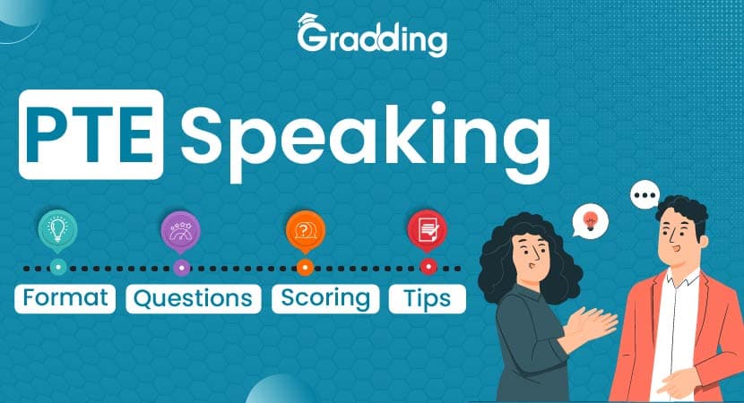 Explore PTE speaking’s format, overview, question types scores and tips | Gradding.