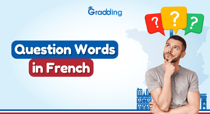 Discover Question Words in French with Gradding.com