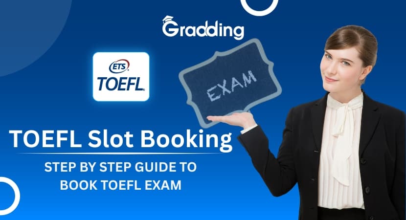 Learn all about TOEFL slot booking I Gradding.com