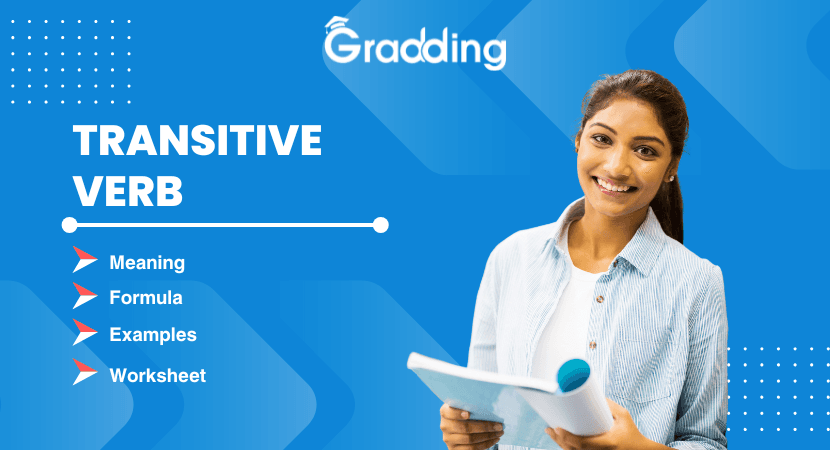 Explore everything about the transitive verb, its meaning how to use and exercise with Gradding.com.