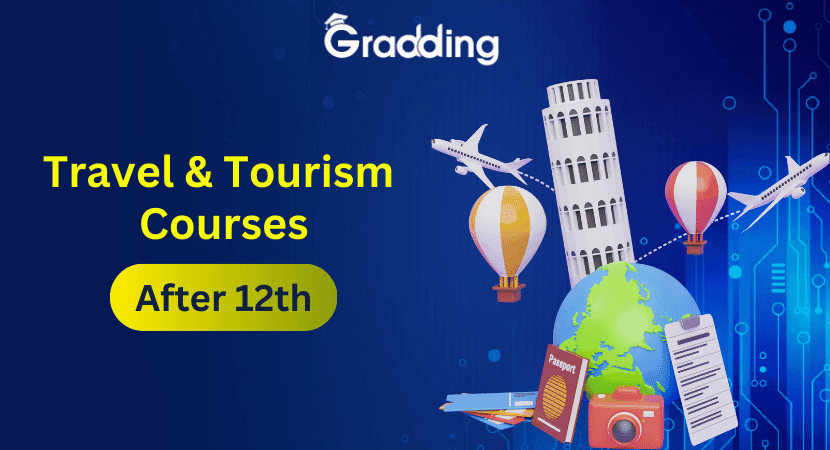 Travel and Tourism Courses After 12th| Gradding