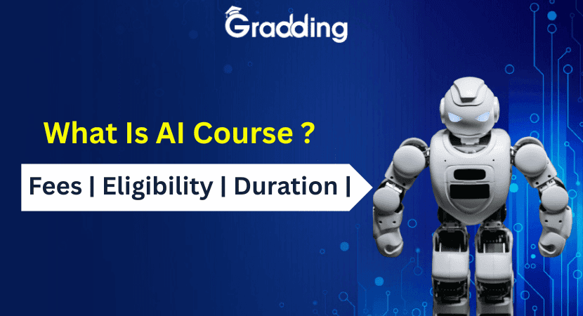 Explore Artificial Intelligence course in detail including fees, duration, eligibility & top colleges | Gradding.com