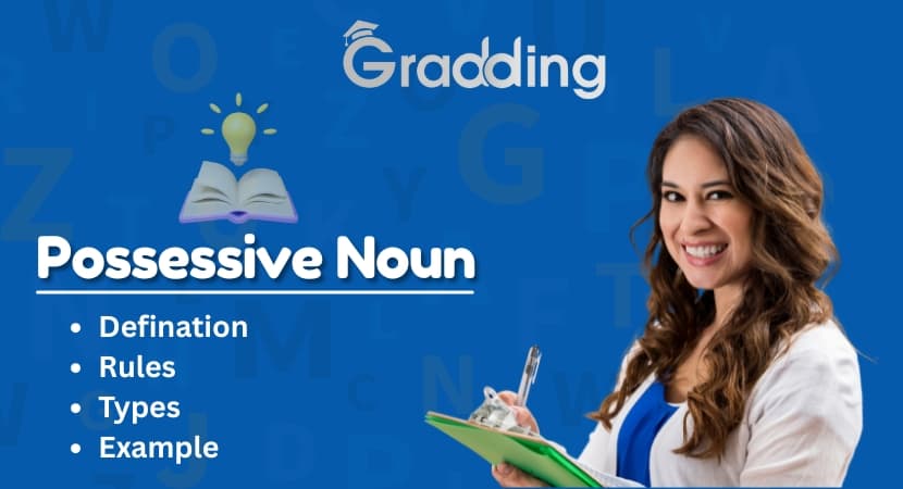 Learn everything about possessive nouns and how to use them with Gradding