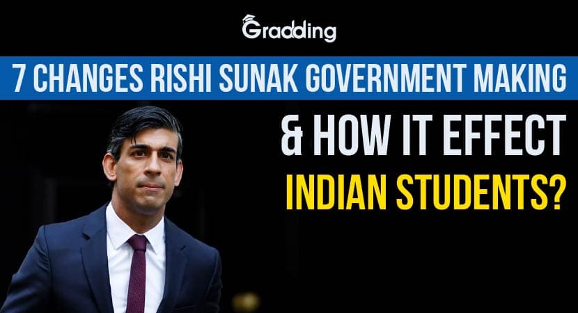 7 Changes Rishi Sunak Government Making and How it Effect Indian Students? 7 Changes Rishi Sunak Government Made| Gradding.com