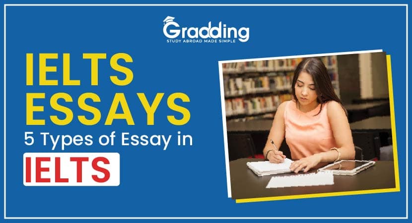 5 Types of Essay in IELTS Types of Essay in IELTS | Gradding.com