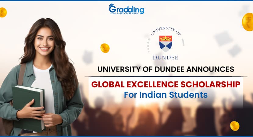 University of Dundee Announces Global Excellence Scholarships For Indian Students University of Dundee Introduces Global Excellence Scholarship for Indian Students