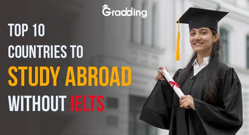 Top 10 Countries to Study Abroad without IELTS Study Abroad without IELTS | Gradding.com
