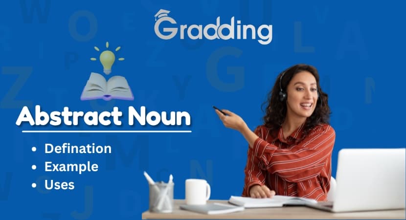 Abstract Noun in English Discover What is an Abstract Noun to improve your English language proficiency with Gradding
