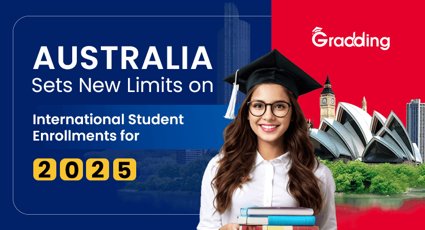 Australia Sets New Limits on International Student Enrollments for 2025 Know about the new rules set by Australia on the enrollments of International students with Gradding.com