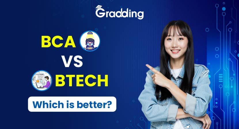 Know which to choose: BCA vs BTech Find out the key differences in the case of BCA vs BTech | Gradding.com