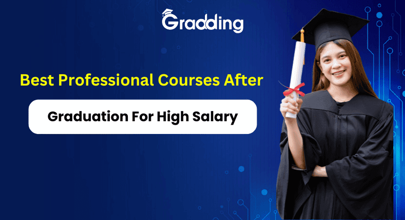 Best Professional Courses After Graduation for High Salary Explore best professional courses after graduation for high salary | Gradding.com
