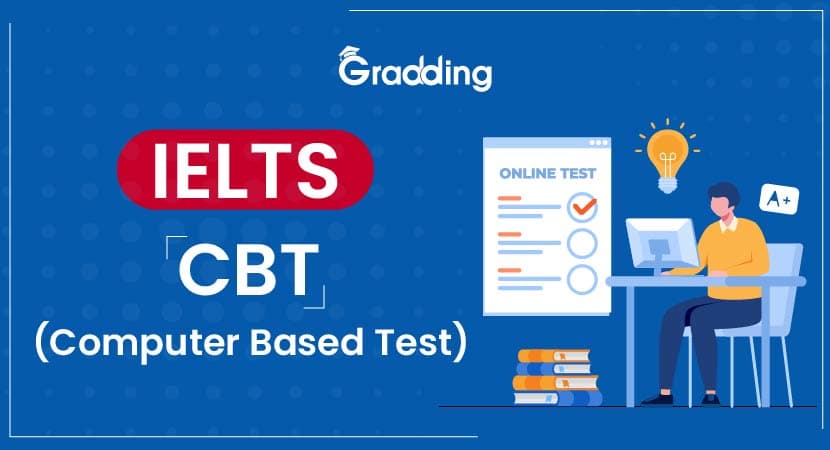 CBT IELTS (Computer Based Test) Explore computer based test IELTS with Gradding.com
