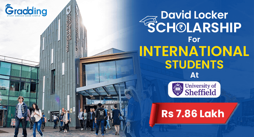 David Locker Scholarship for International Students At University of Sheffield The University of Sheffield to offer David Locker