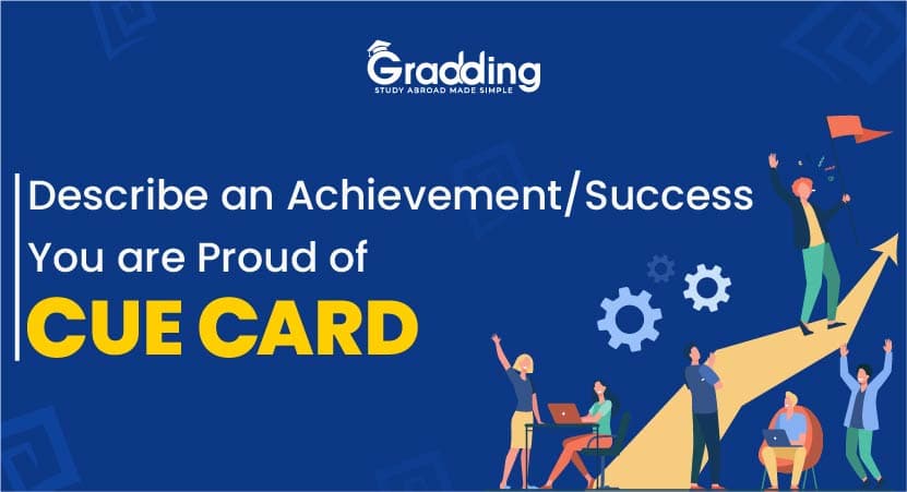 Describe An Achievement Success You Are Proud Of Cue Card Sample Answer of “Describe An Achievement Success You Are Proud of