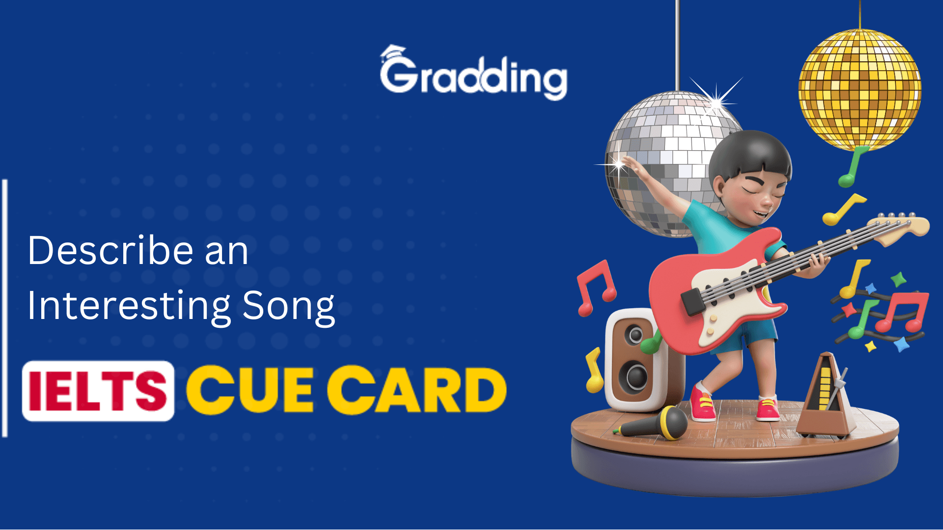 Describe an Interesting Song - IELTS Cue Card Discover answer, tips follow up question and more of Describe an Interesting Song - IELTS Cue Card with Gradding.com.