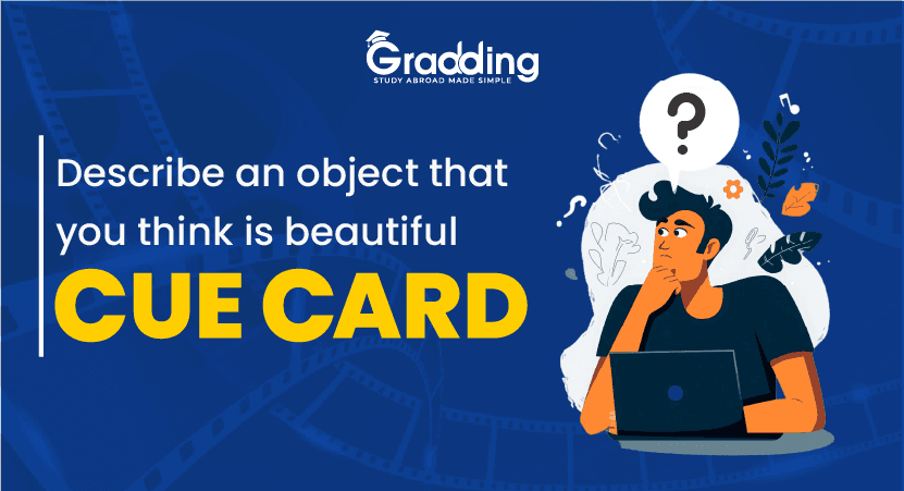 Describe an object that you think is beautiful - IELTS Cue Card Describe an Object that You Think is Beautiful - Cue Card | Gradding.com