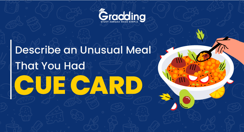 Describe an Unusual Meal That You Had - IELTS Cue Card Describe an Unusual Meal That You Had - IELTS Cue Card