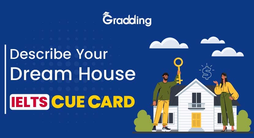 Describe Your Dream House - IELTS Cue Card Describe Your Dream House I Gradding.com