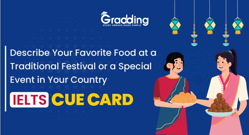 Describe Your Favourite Food at a Traditional Festival or a Special Event in Your Country - IELTS Cue Card Describe Your Favourite Food at a Traditional Festival or a Special Event in Your Country - IELTS Cue Card