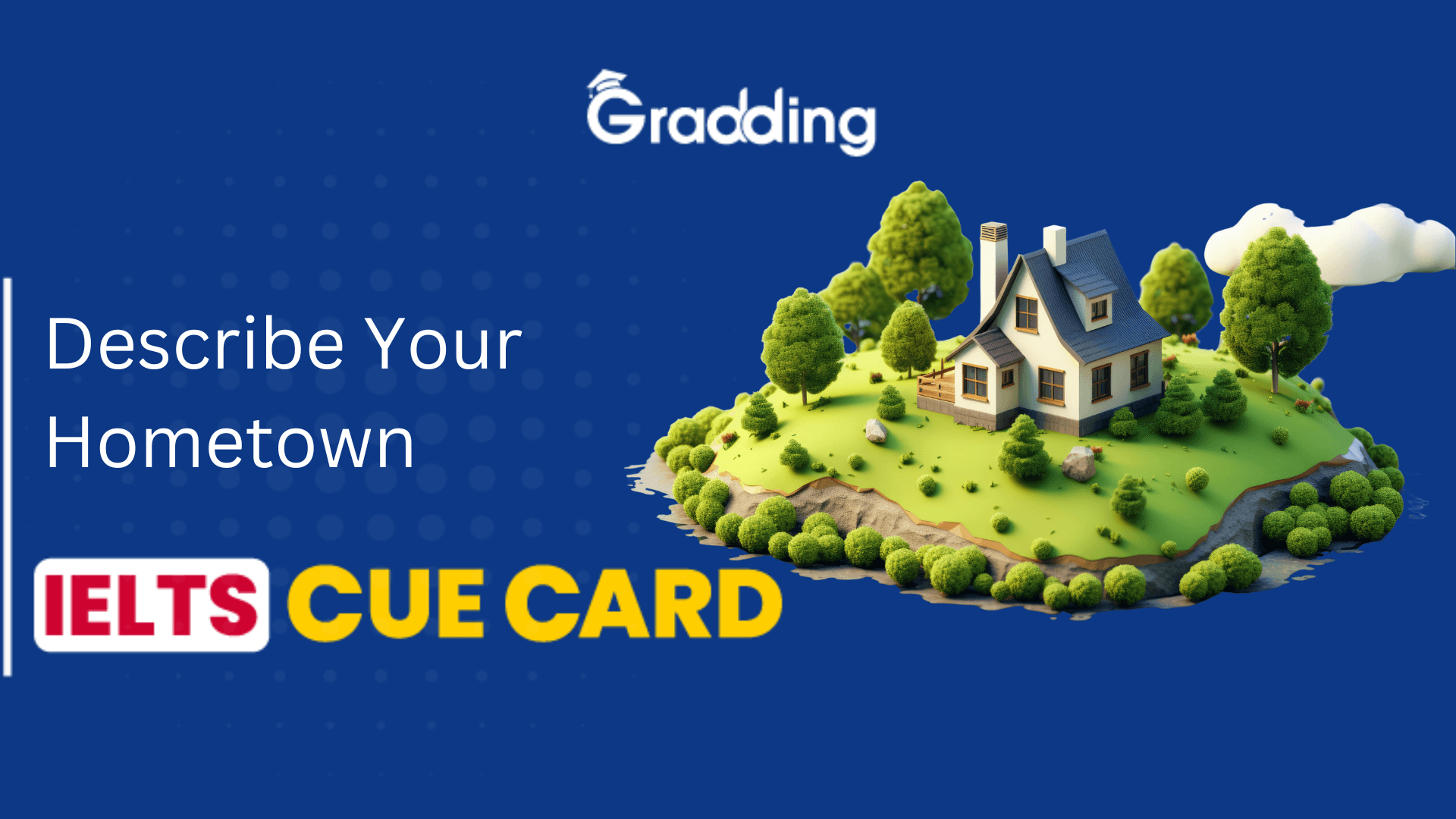 Describe Your Hometown - IELTS Cue Card Learn to answer Describe Your Hometown - IELTS Cue Card