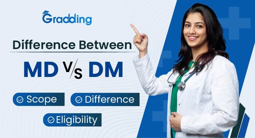 Understand the Difference Between MD vs DM in the Medical Field. Explore the Difference, Scope, Eligibility and Career of MD and DM | Gradding.com