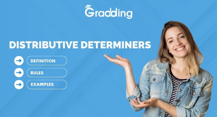 Distributive Determiners Discover definition, rules, and examples of Distributive Determiners with Gradding.com