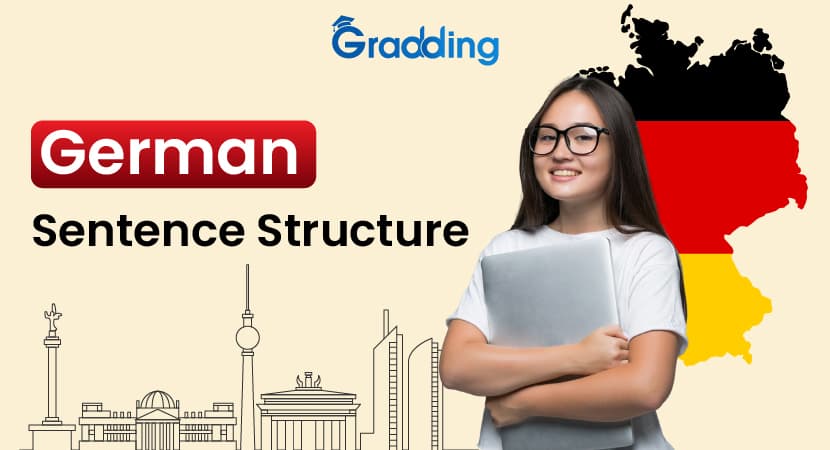 German Sentence Structure Explore German sentence structure along with its rules, pattern, and more| Gradding.com