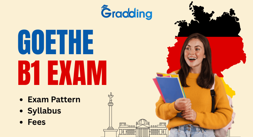 A Complete Guide of Goethe B1 Exam Learn everything about Goethe B1 exam including format, registration, criteria, & tips | Gradding.com