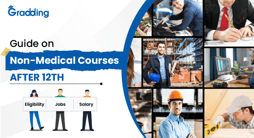 Guide on Non Medical Courses After 12th Eligibility, Jobs, Salary Know all about non medical courses after 12th with Gradding.com
