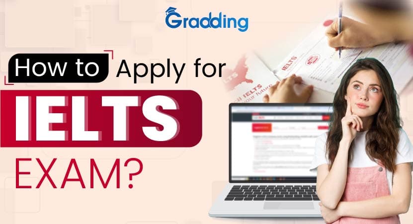 How to Apply for IELTS Exam? How to apply for IELTS exam 2025|Gradding.com