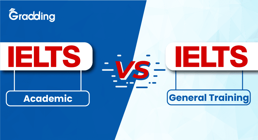 IELTS Academic v/s IELTS General Training IELTS Academic vs General | Gradding.com