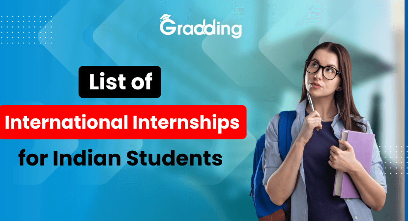 List of International Internships for Indian Students International Internships for Indian Students| Gradding.com