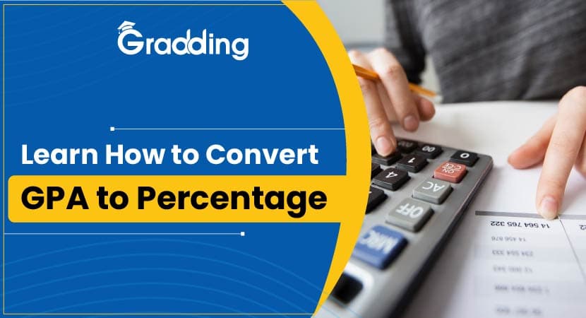 How to Convert GPA to Percentage? Read how Gradding can help you convert your GPA to percentage
