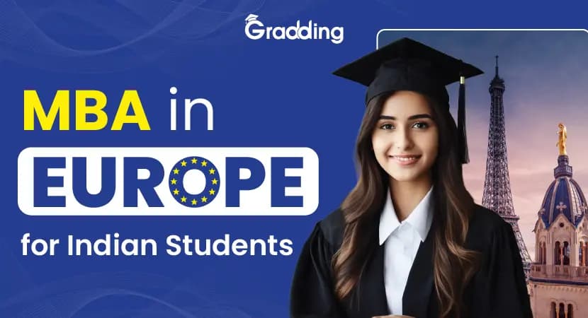 MBA in Europe for Indian Students Explore everything about MBA in Europe for Indian Students from college to cost of studying | Gradding.com.