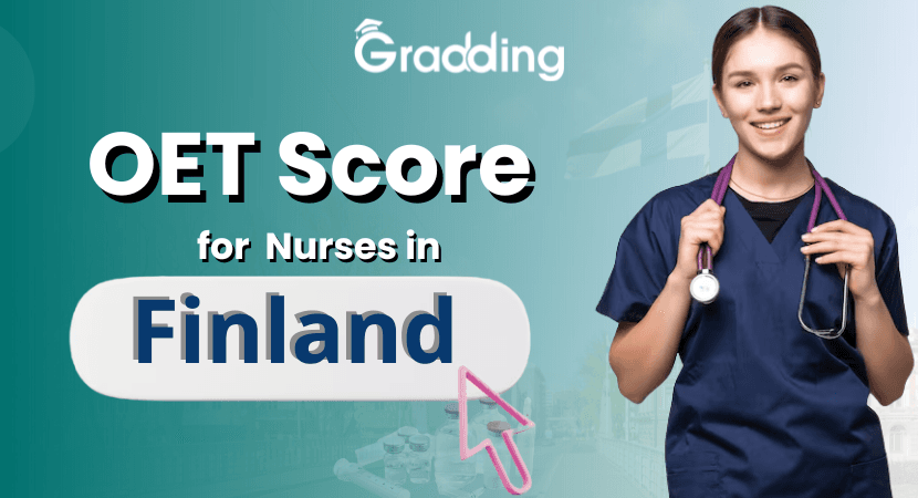 OET Score for Nurses in Finland Discover section-wise OET Score for Nurses in Finland with Gradding.com