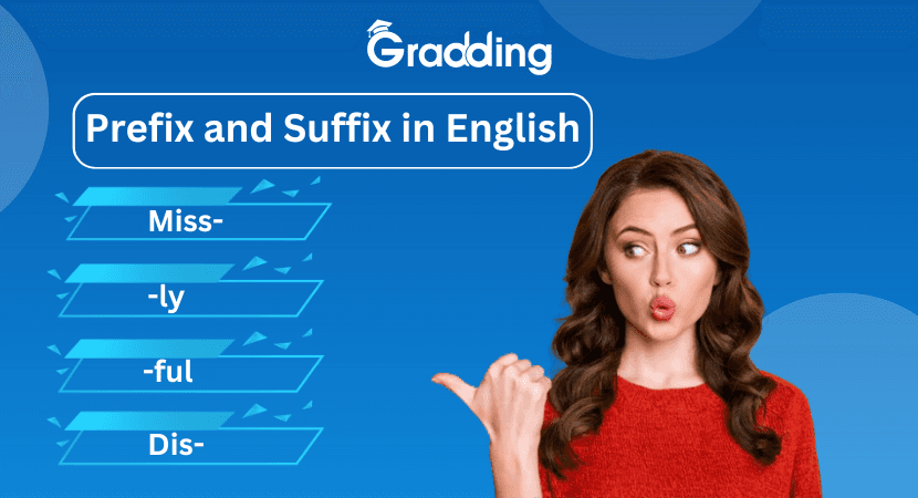 Learn the various prefix and suffix words in English. Find out the prefix and suffix words in English with their examples | Gradding.com