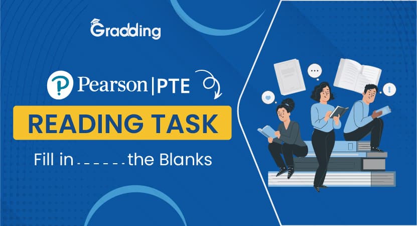 PTE Reading Task: Fill in the Blanks Know all about PTE reading fill in the blanks task with Gradding.com