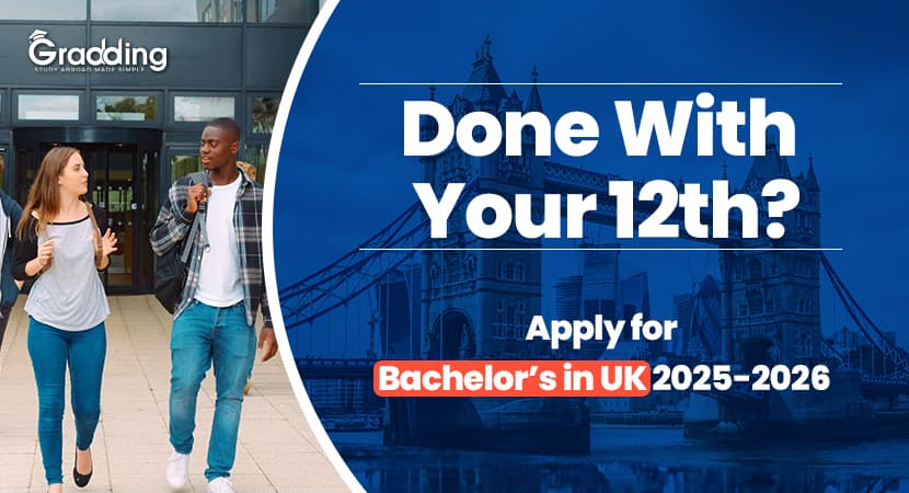 Done With Your 12th? Pursue Your Bachelor’s in UK 2025 Gradding.com shortlist undergraduate courses in UK