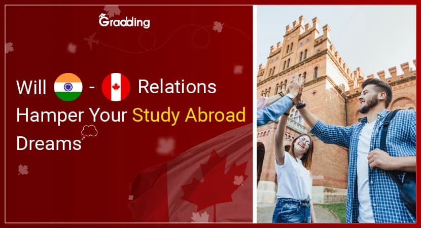 Will India-Canada Relations Hamper Your Study Abroad Dreams? Leave no hope for your Canada study abroad dream | Gradding.com