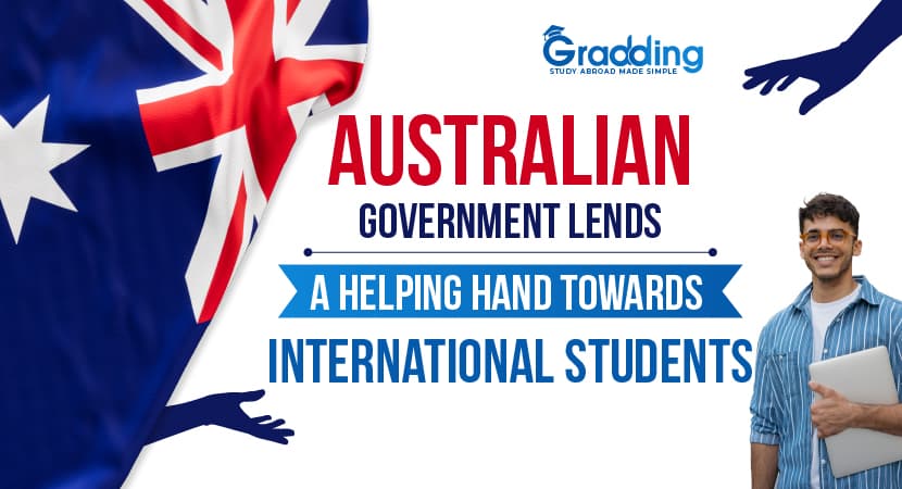 Australian Government Lends a Helping Hand Towards International Students Australian Government Lends a Helping Hand Towards International Students: Gradding.com